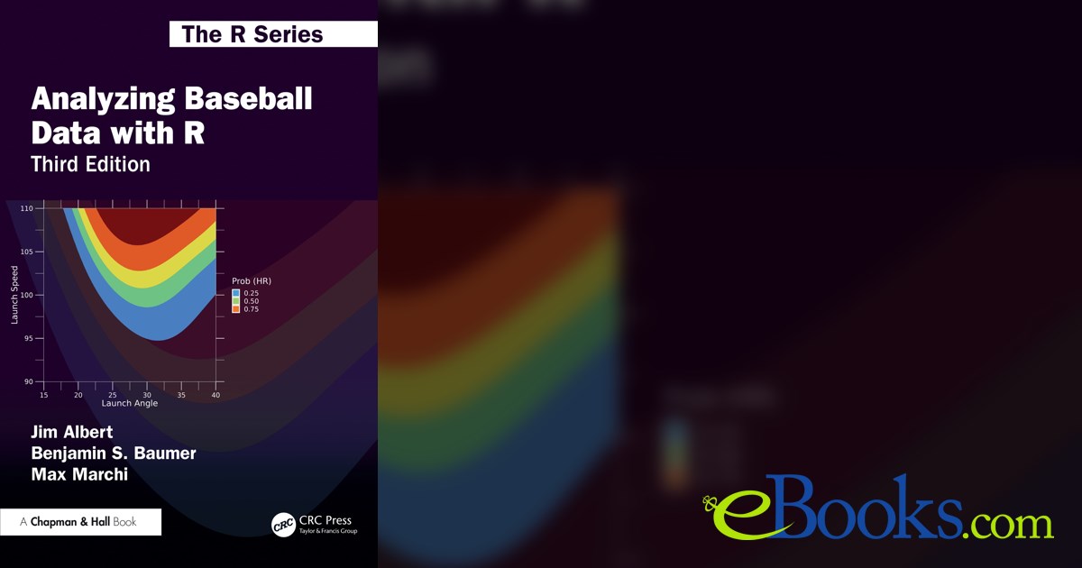 Analyzing Baseball Data with R (3rd ed.) by Jim Albert (ebook)