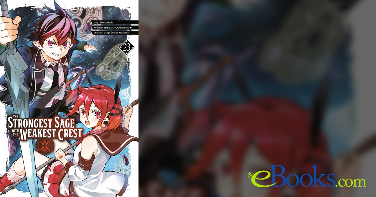 The Strongest Sage with the Weakest Crest 23 by Shinkoshoto (ebook)