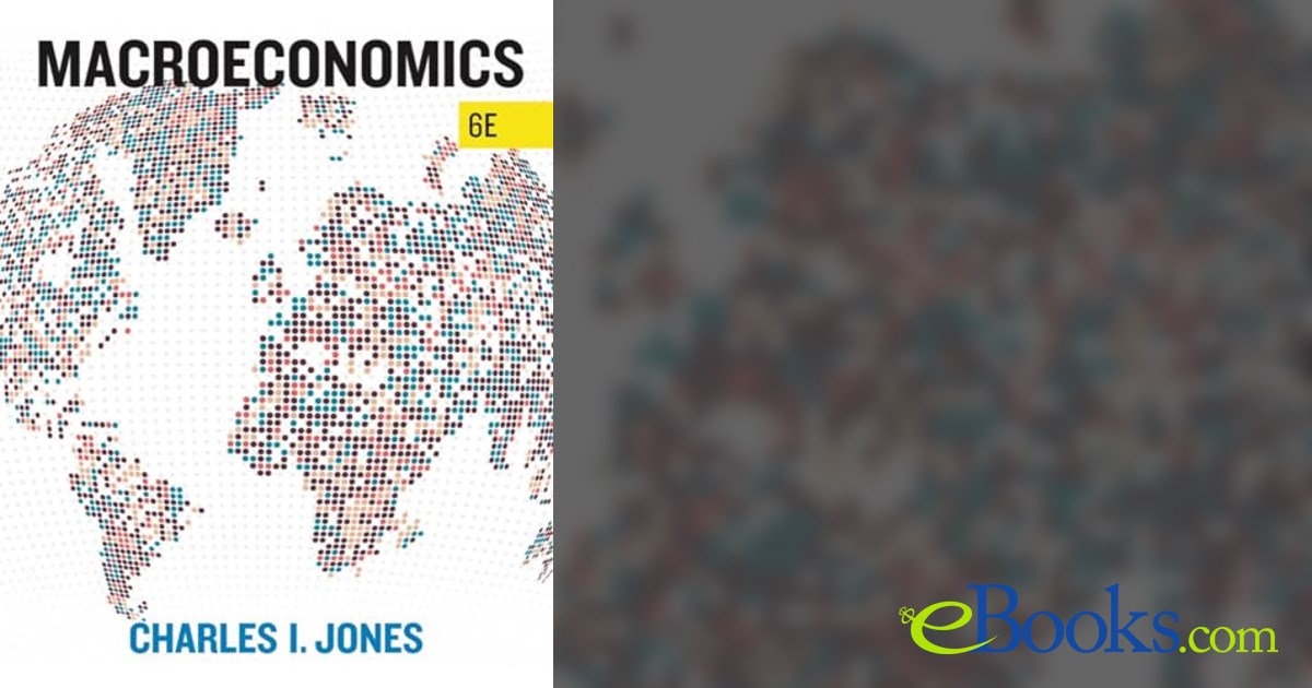 Macroeconomics (6th ed.) by Charles I. Jones (ebook)