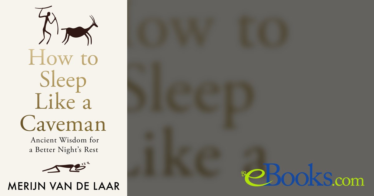 How To Sleep Like A Caveman