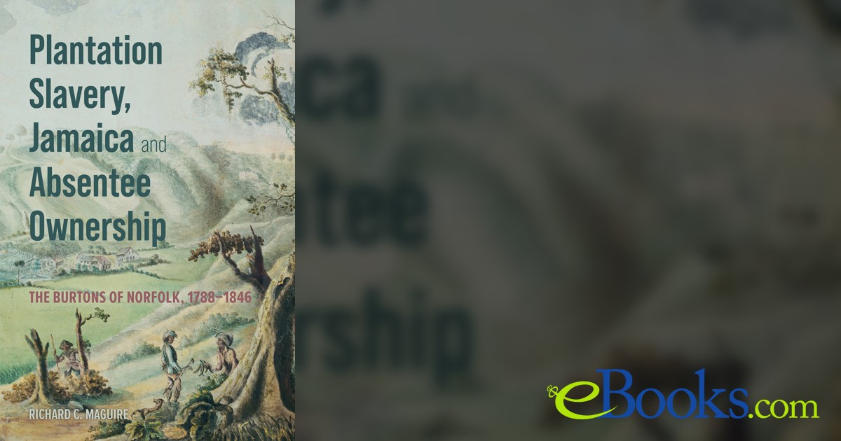 Plantation Slavery, Jamaica and Absentee Ownership