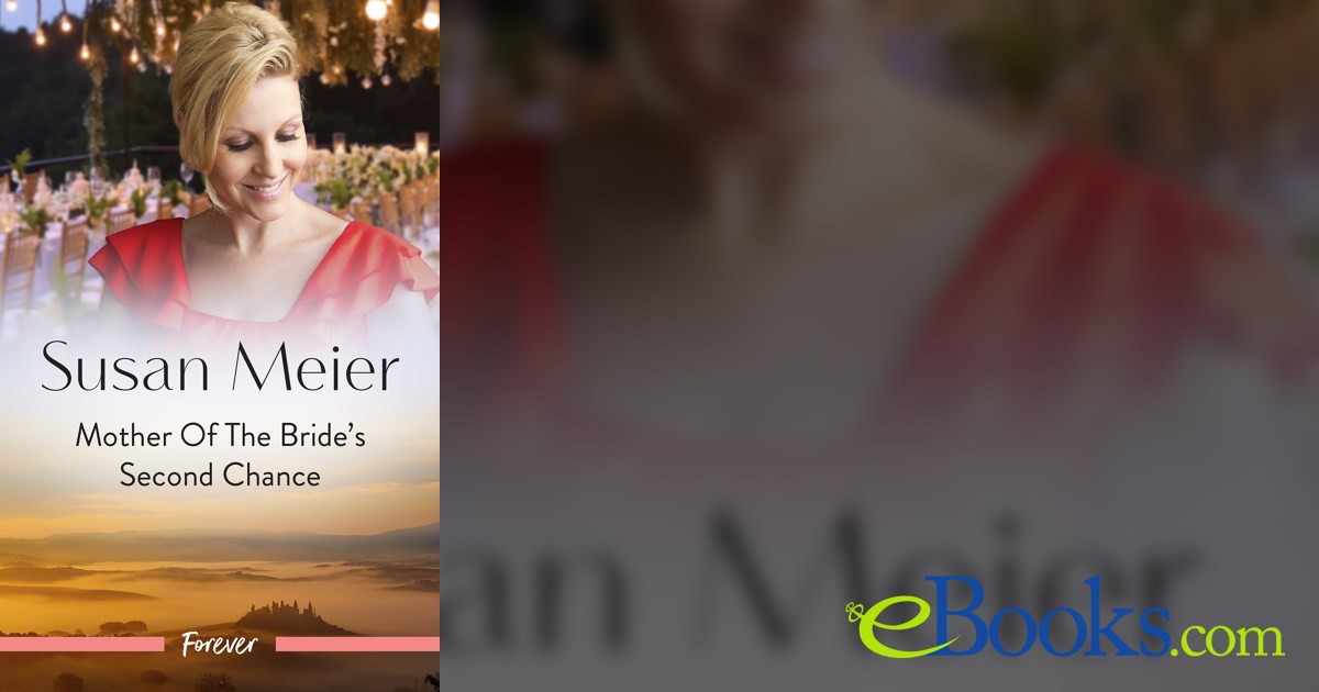 Mother Of The Bride's Second Chance by Susan Meier (ebook)