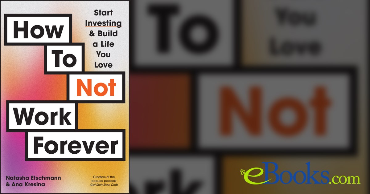 How to not work forever by natasha etschmann ebook 