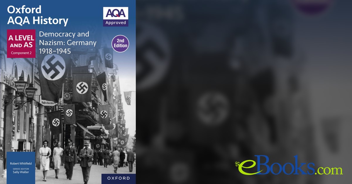 Oxford AQA History for A Level: Democracy and Nazism: Germany 1918-1945 ...