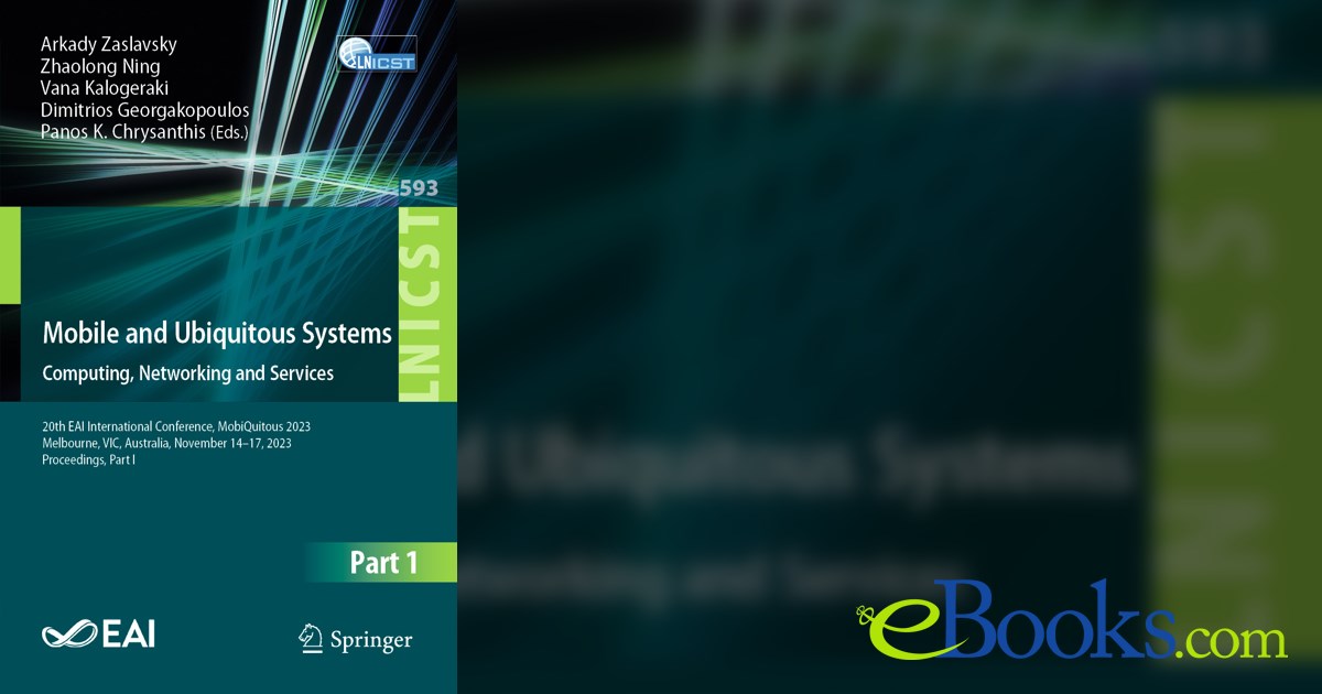 Mobile and Ubiquitous Systems: Computing, Networking and Services