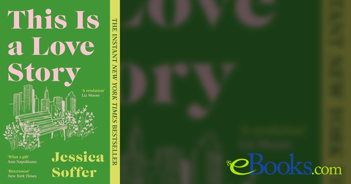 This Is a Love Story by Jessica Soffer (ebook)