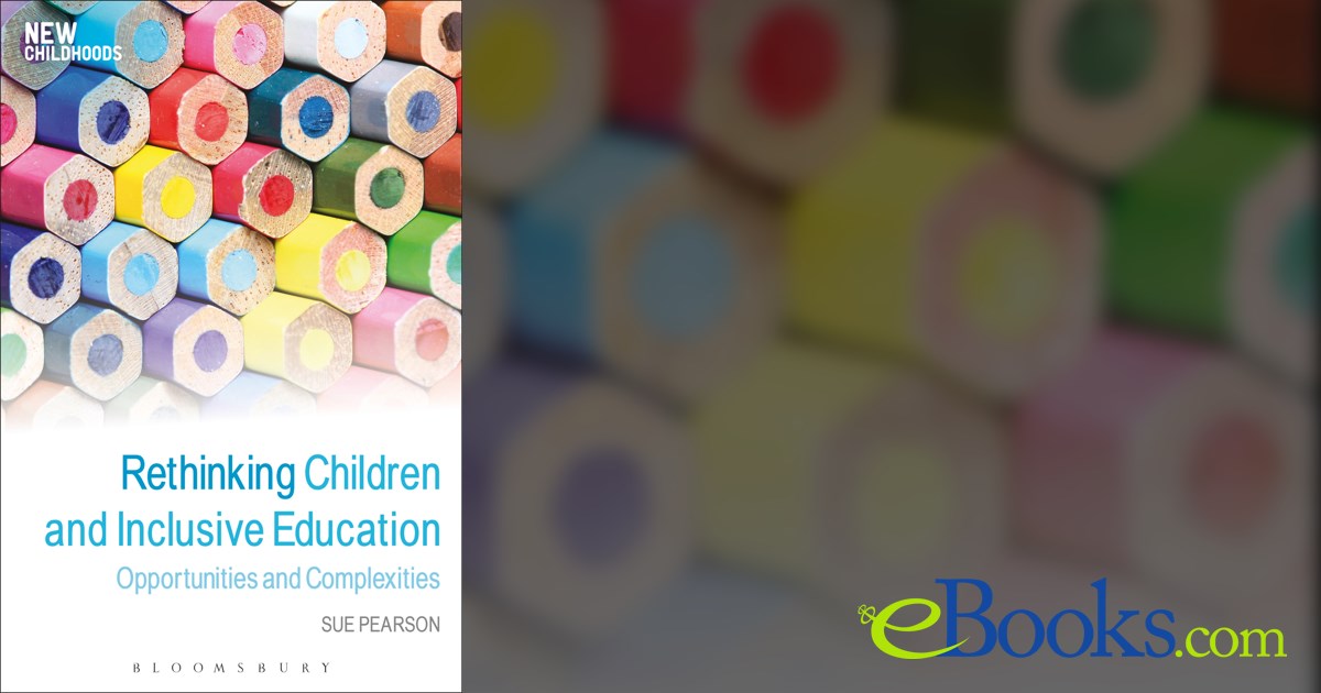 Rethinking Children and Inclusive Education by Sue Pearson (ebook)
