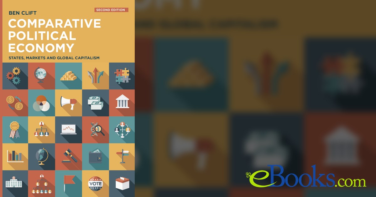 Comparative Political Economy (2nd ed.) by Ben Clift (ebook)
