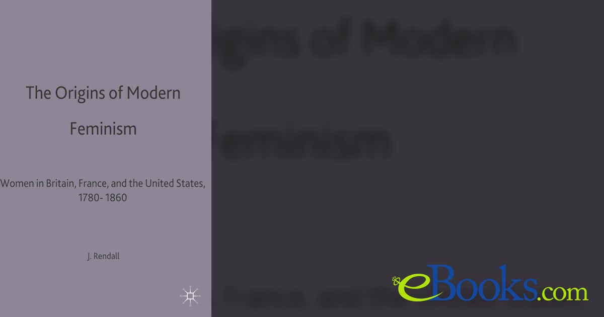 The Origins of Modern Feminism by Jane Rendall (ebook)
