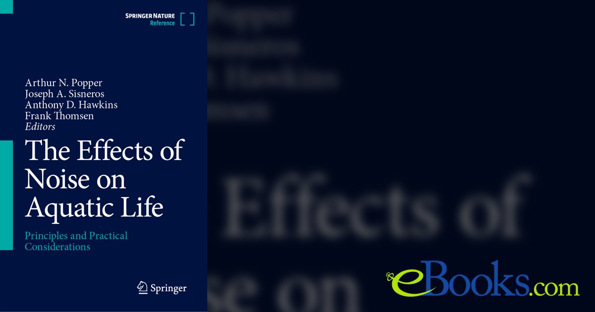 The Effects of Noise on Aquatic Life by Arthur N. Popper (ebook)