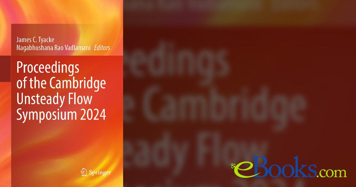 Proceedings of the Cambridge Unsteady Flow Symposium 2024