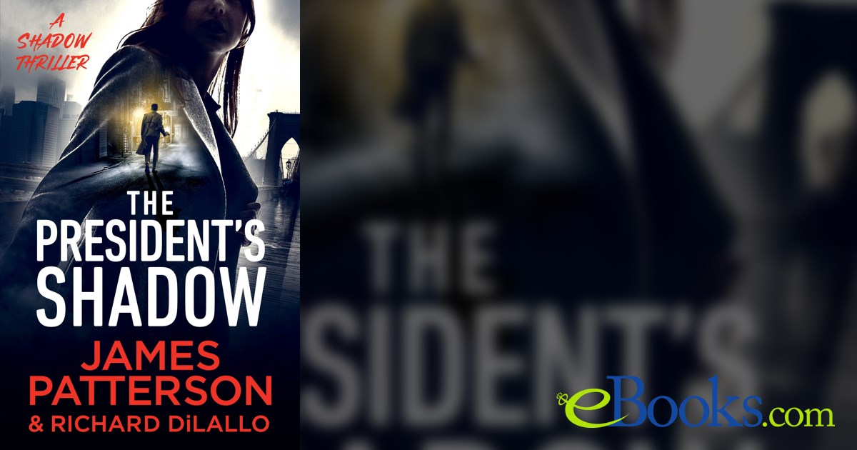 The President's Shadow by James Patterson (ebook)