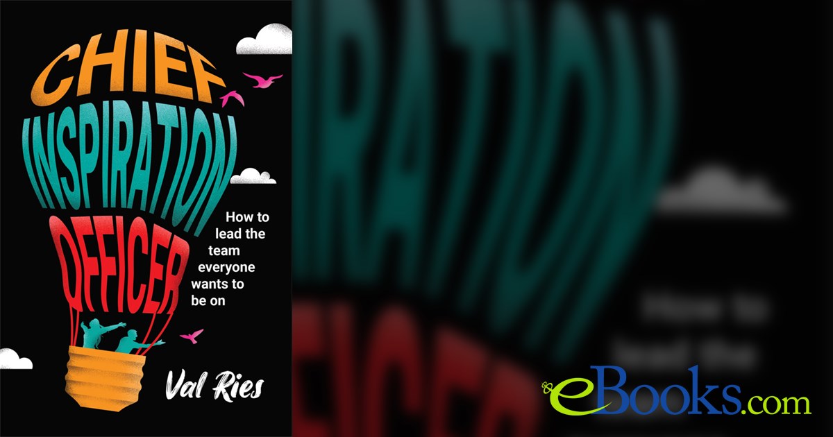 Chief Inspiration Officer by Val Ries (ebook)