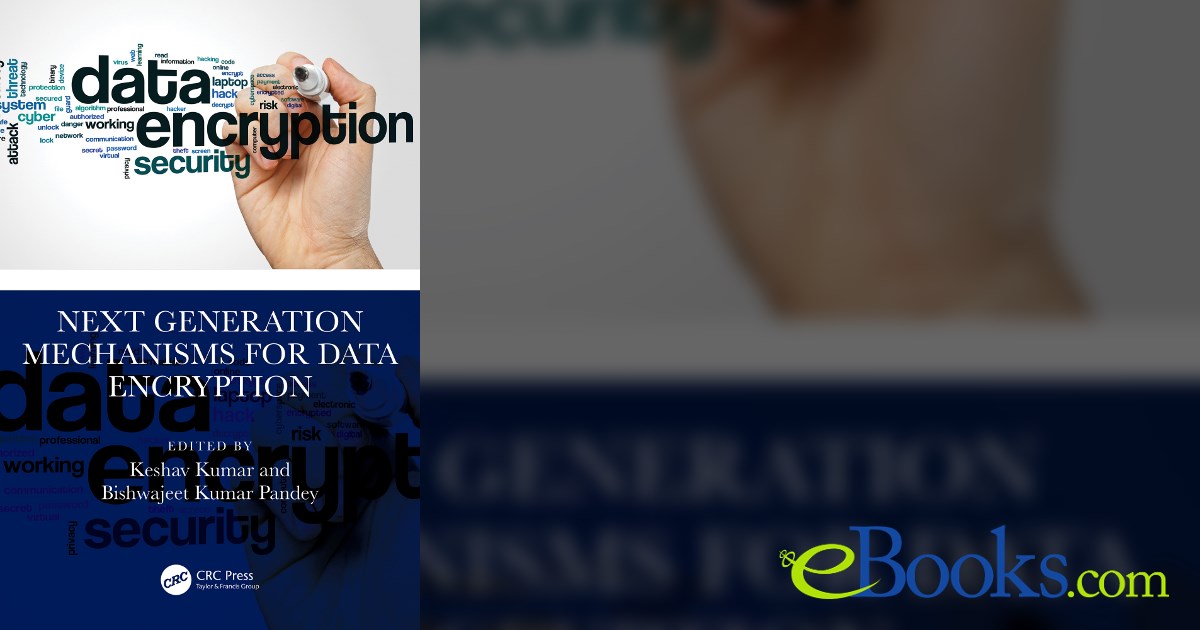 Next Generation Mechanisms for Data Encryption