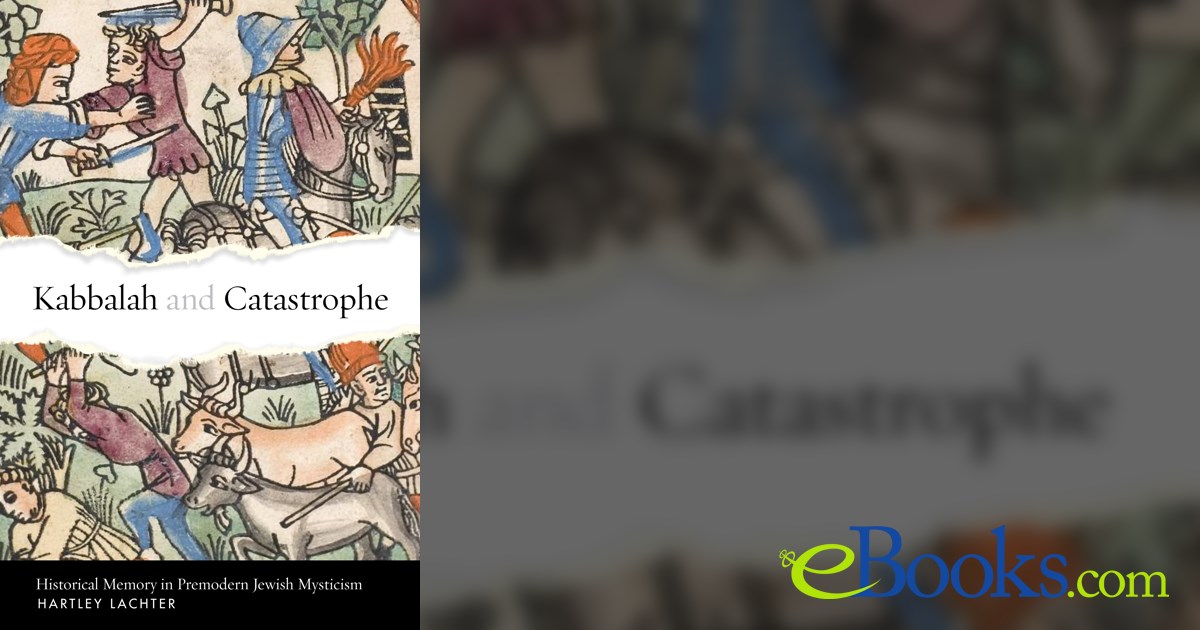 Kabbalah and Catastrophe by Hartley Lachter (ebook)