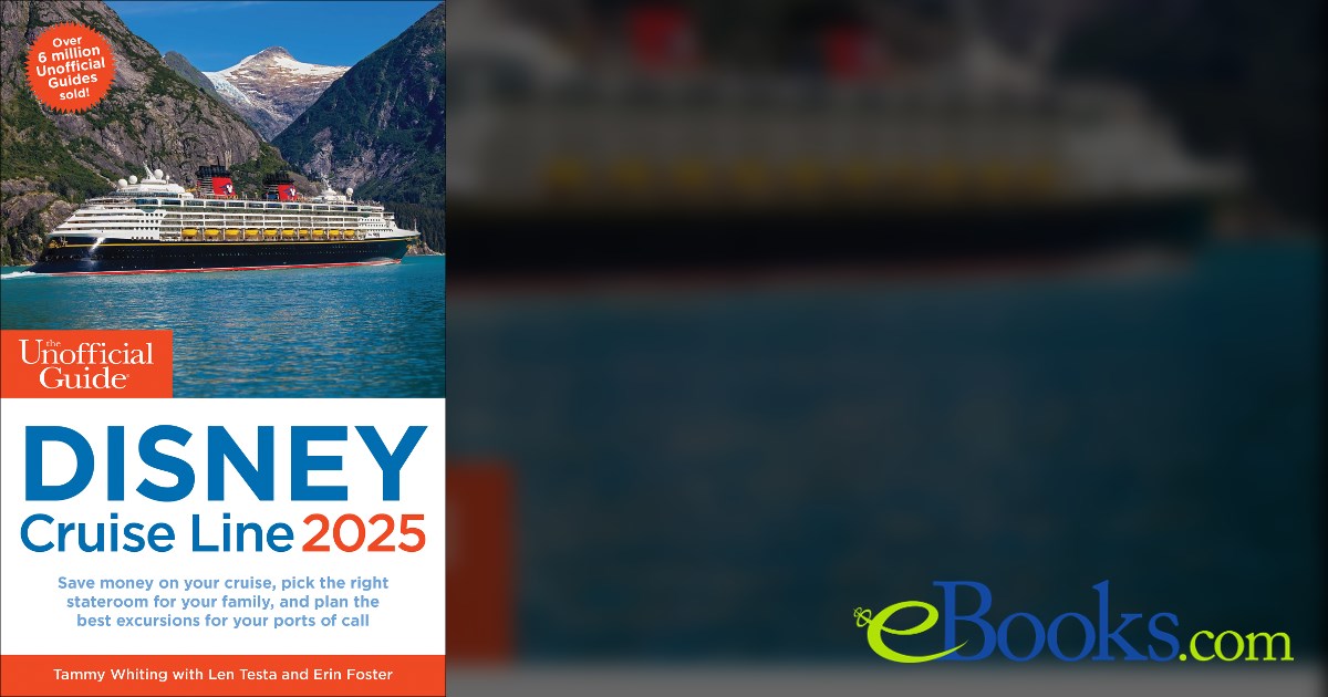 The Unofficial Guide to Disney Cruise Line 2025