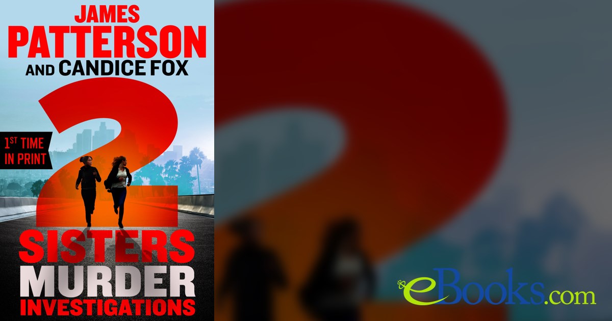 2 Sisters Murder Investigations by James Patterson (ebook)