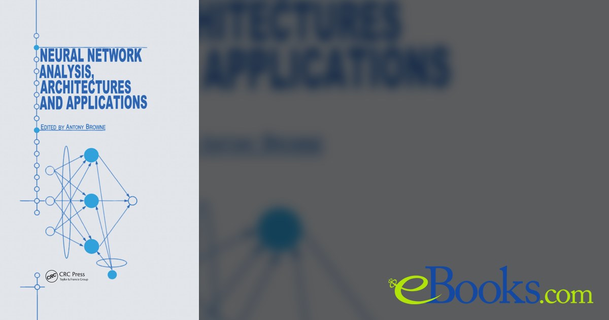 Neural Network Analysis, Architectures and Applications