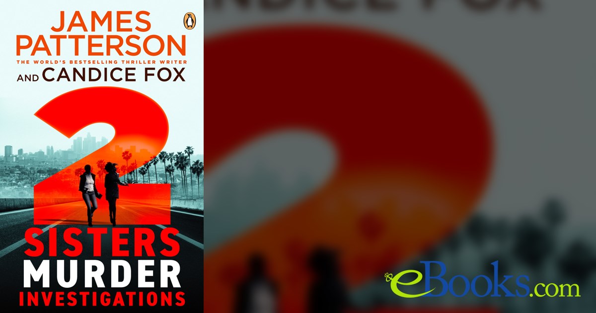 2 Sisters Murder Investigations by James Patterson (ebook)