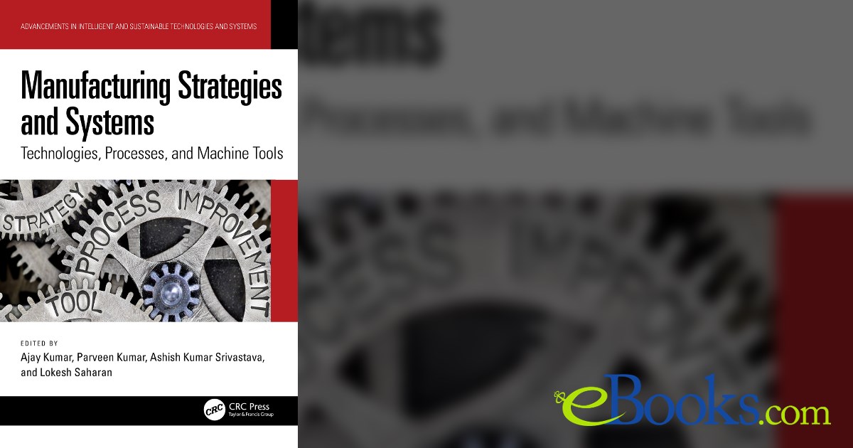 Manufacturing Strategies and Systems by Ajay Kumar (ebook)