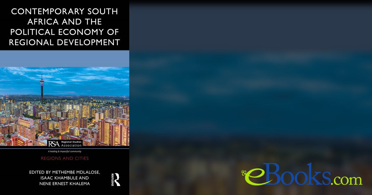 Contemporary South Africa and the Political Economy of Regional Development