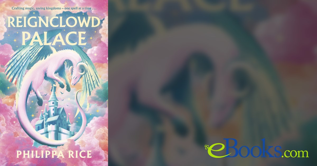 Reignclowd Palace by Philippa Rice (ebook)