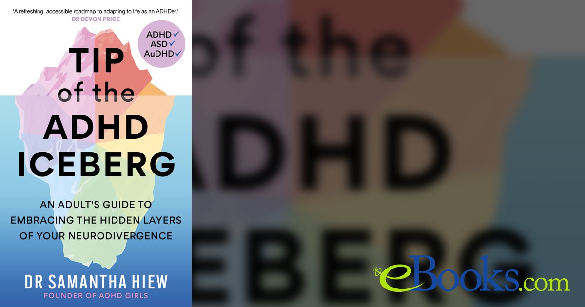 Tip Of The Adhd Iceberg By Dr Samantha Hiew Ebook