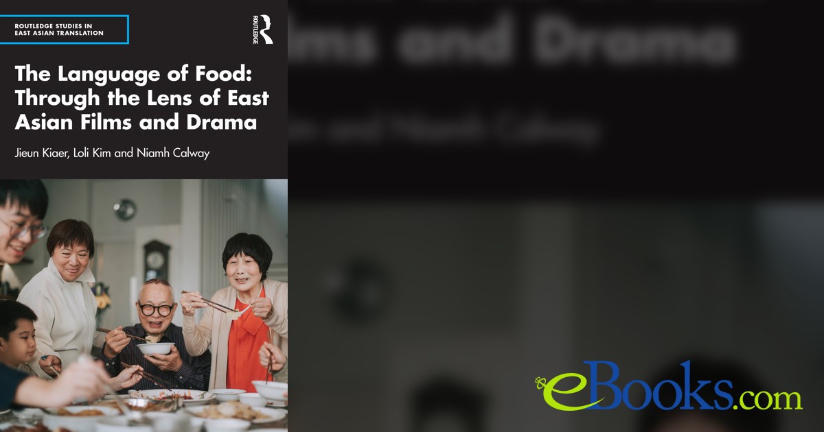 The Language of Food: Through the Lens of East Asian Films and Drama