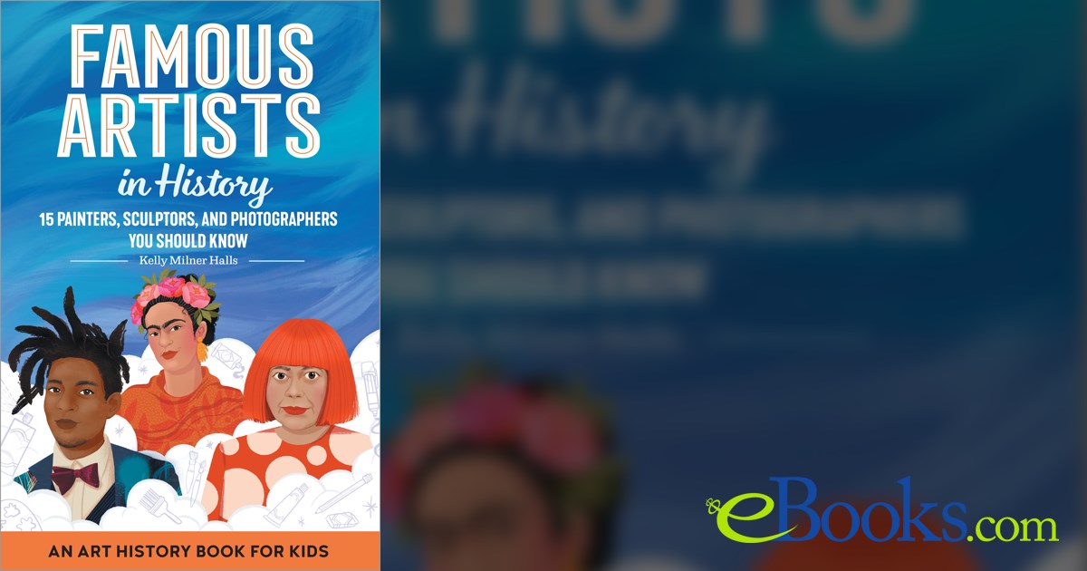 Famous Artists in History by Kelly Milner Halls (ebook)