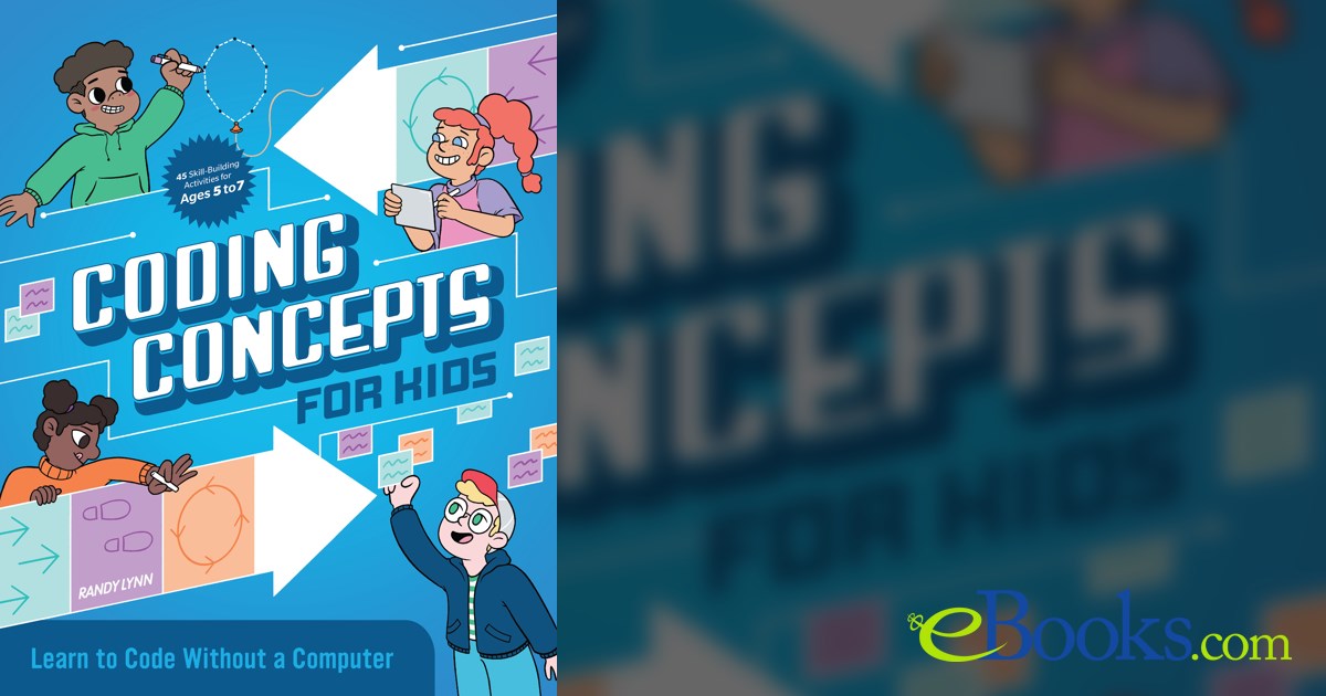 Coding Concepts for Kids by Randy Lynn (ebook)