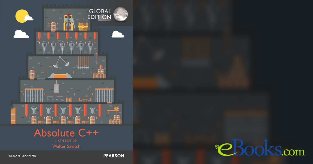 Absolute C++, Global Edition (6th ed.) by Walter Savitch (ebook)