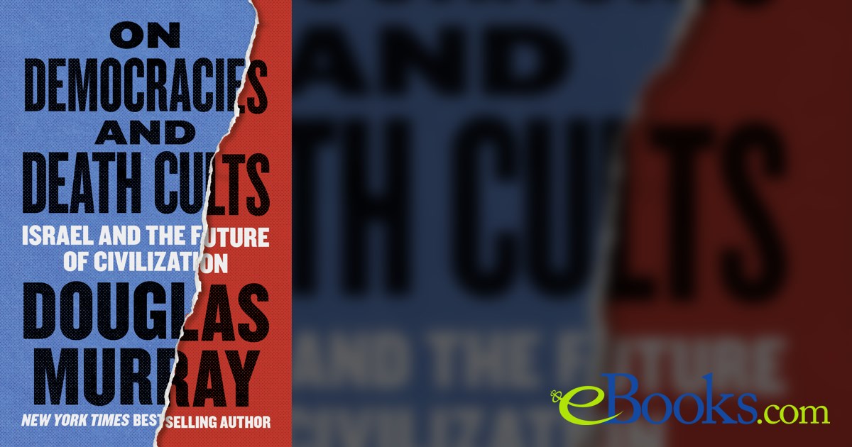 On Democracies and Death Cults by Douglas Murray (ebook)