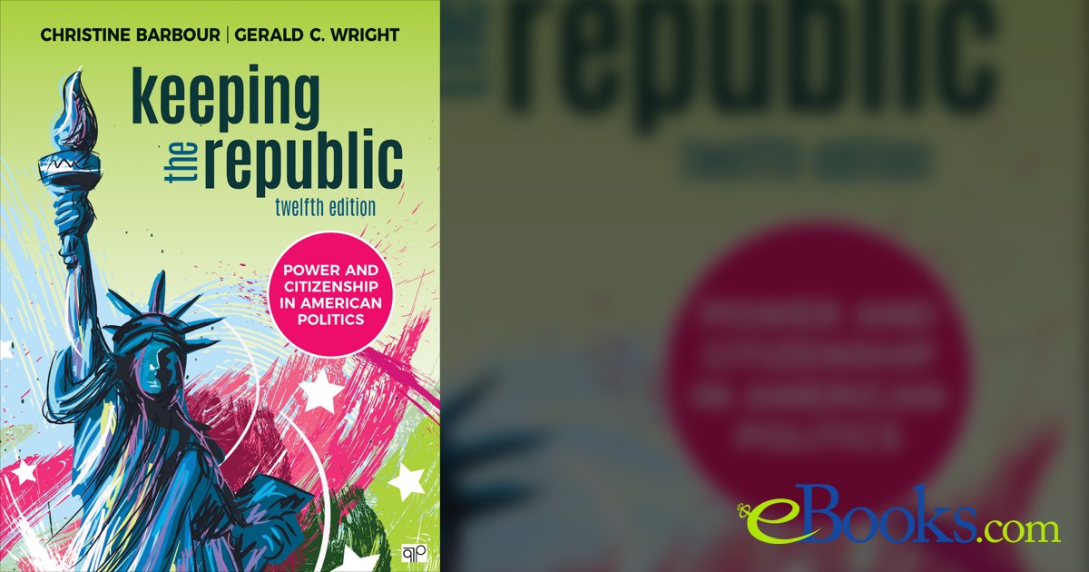 Keeping the Republic (12th ed.) by Christine Barbour (ebook)