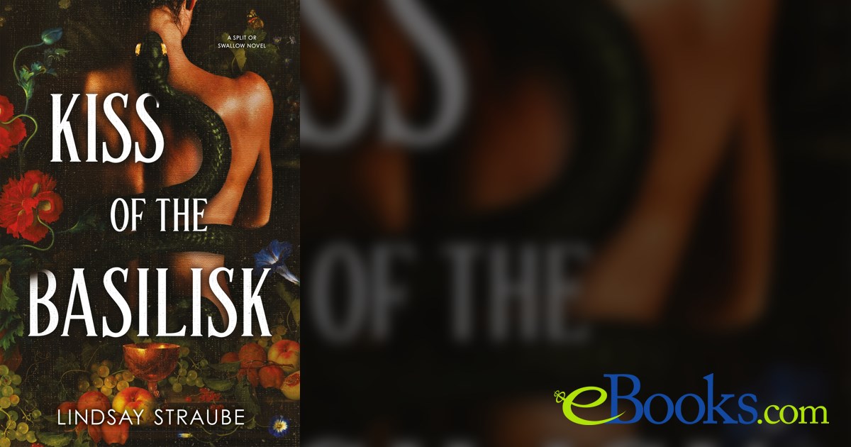 Kiss Of The Basilisk by Lindsay Straube (ebook)
