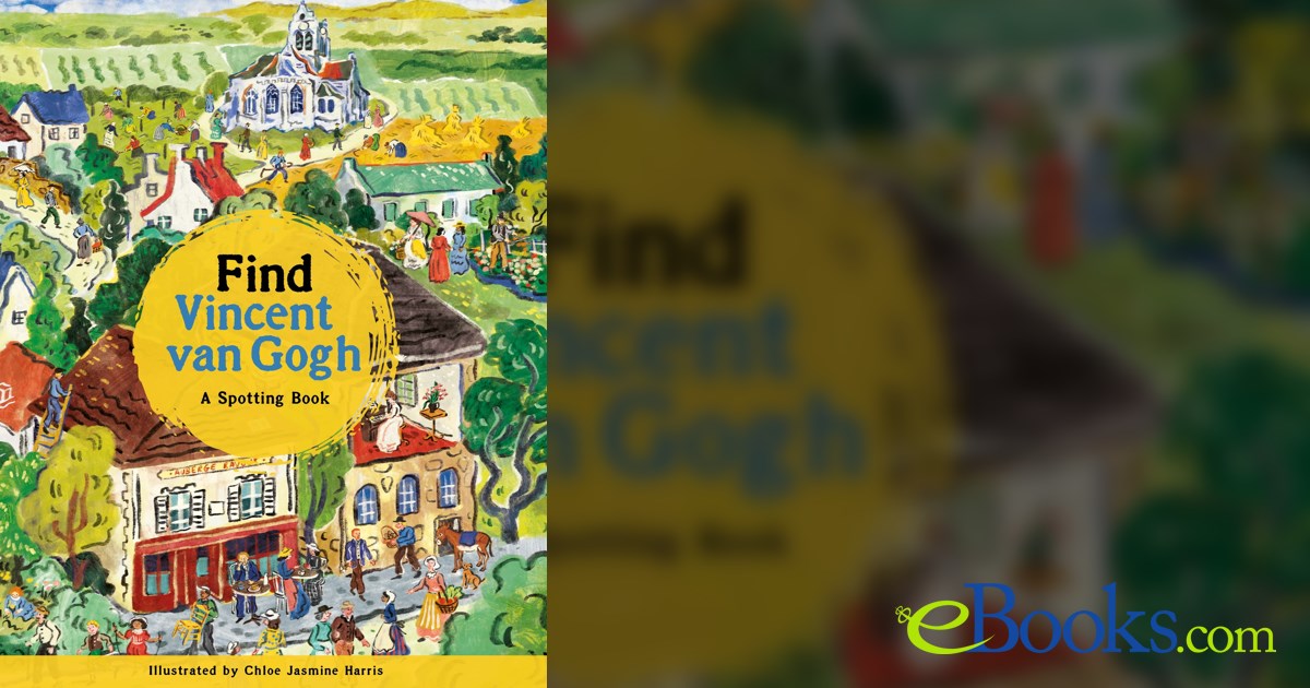 Find Vincent van Gogh by The Van Gogh Museum (ebook)