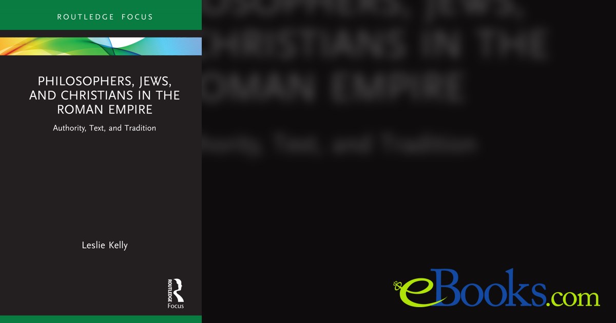 Philosophers, Jews, and Christians in the Roman Empire