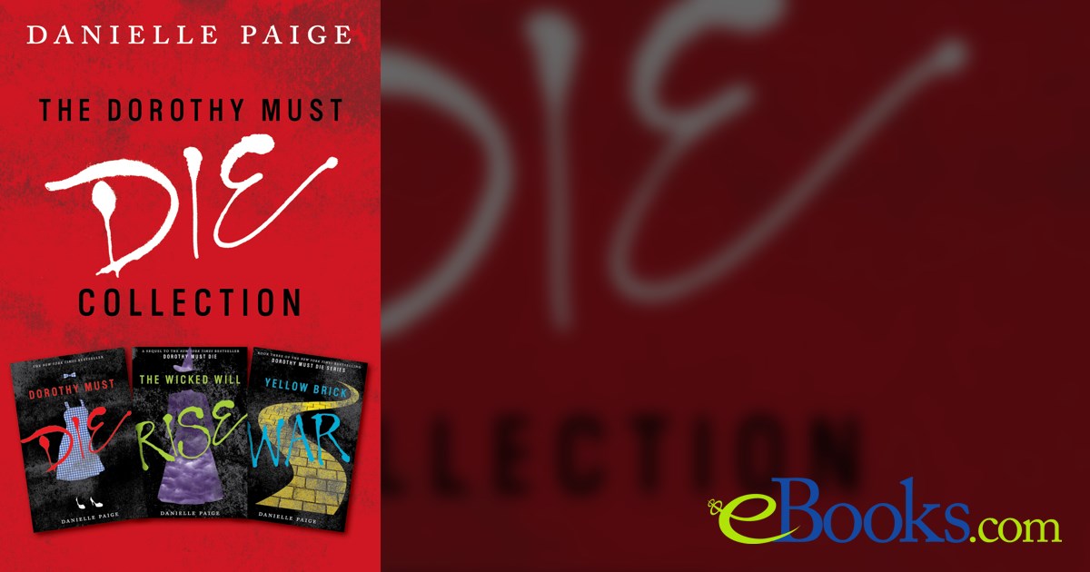 Dorothy Must Die Collection Books 13 by Danielle Paige (ebook)