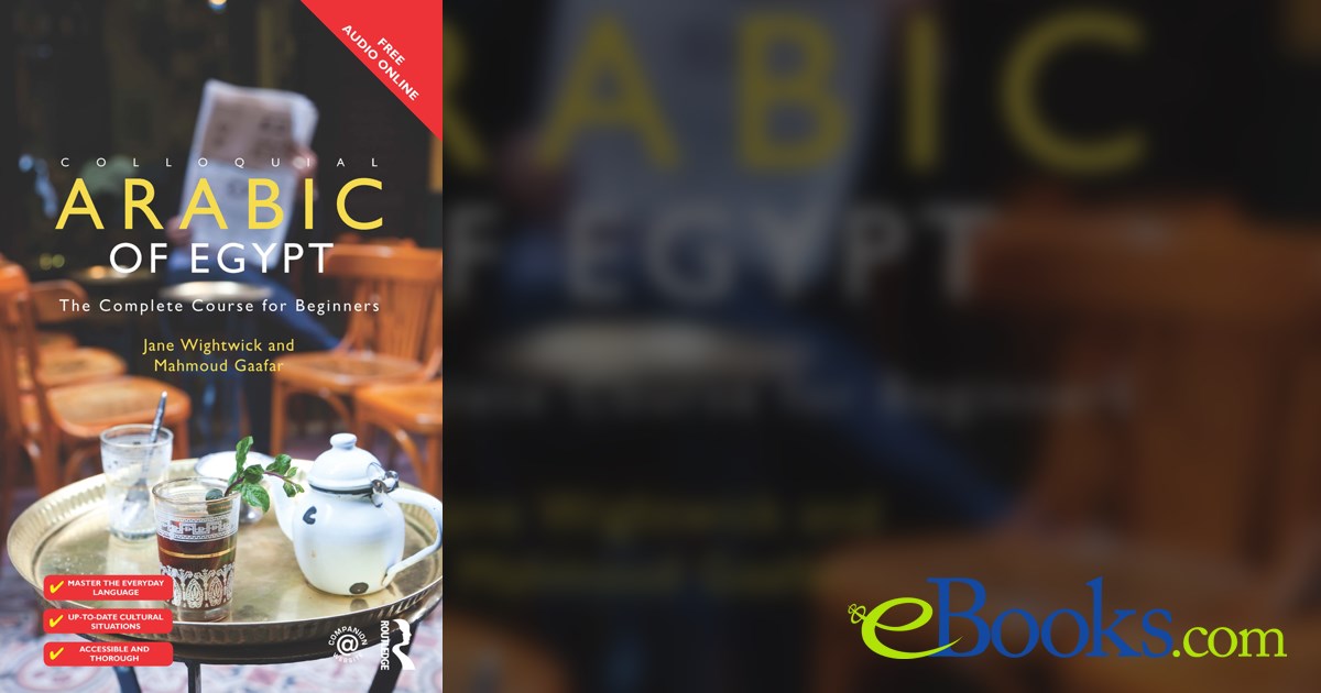 Colloquial Arabic of Egypt (3rd ed.) by Jane Wightwick (ebook)