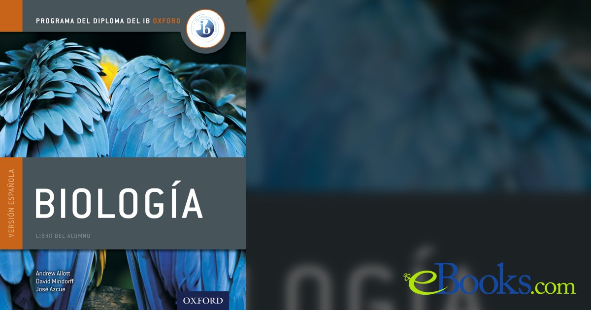 Programa del Diploma del IB Oxford: IB Biología Libro del Alumno