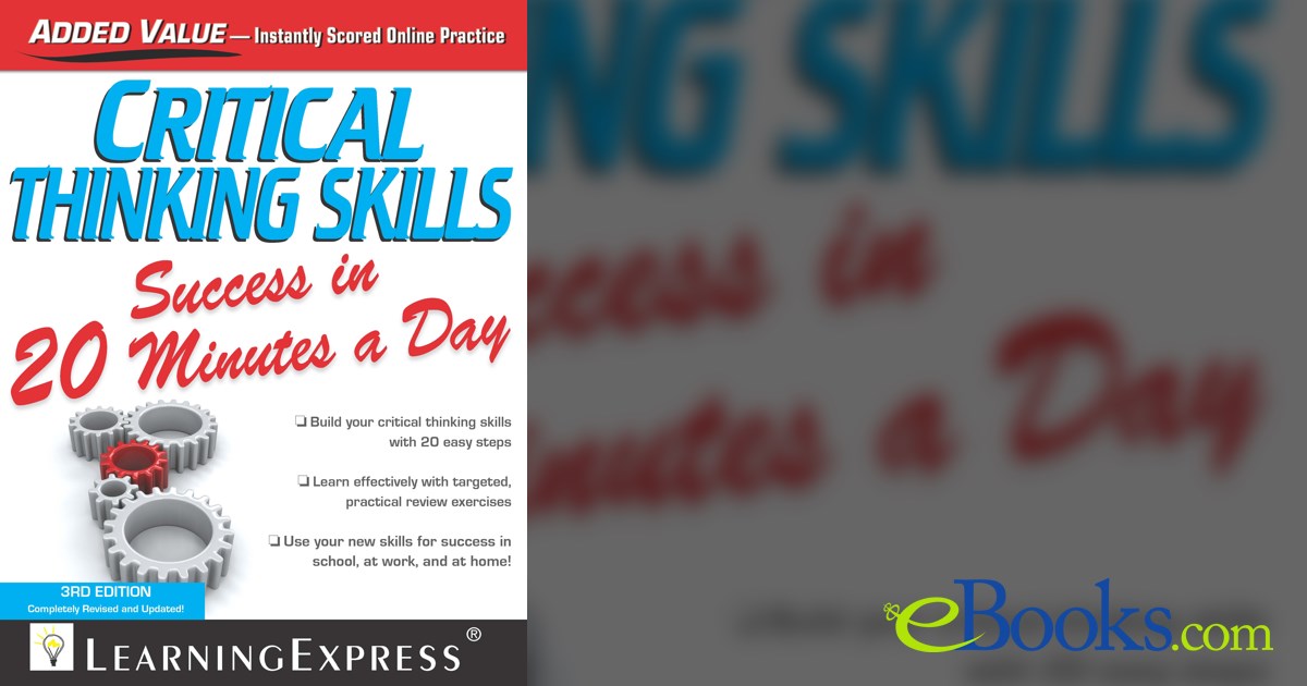 Critical Thinking Skills Success in 20 Minutes a Day