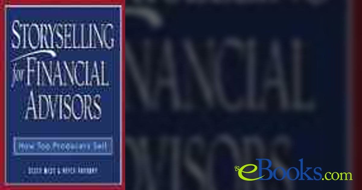 Storyselling for Financial Advisors by Scott West (ebook)
