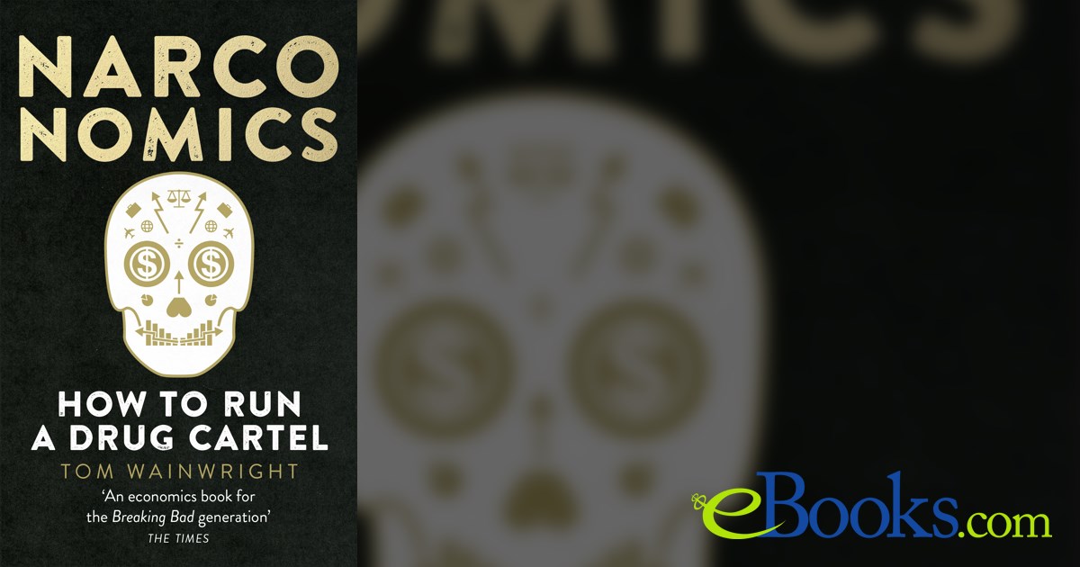 Narconomics by Tom Wainwright (ebook)