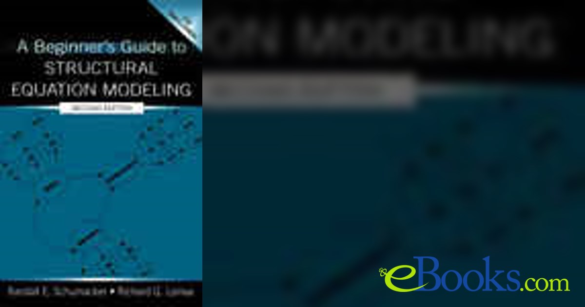 A Beginner's Guide to Structural Equation Modeling (2nd ed.)