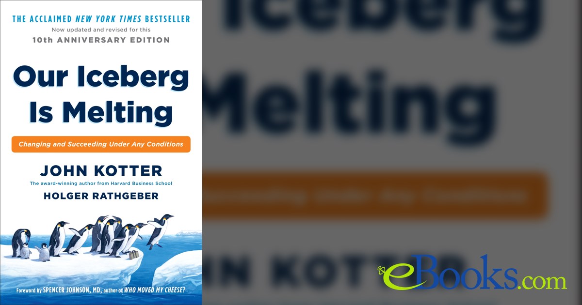 Our Iceberg Is Melting by John Kotter (ebook)