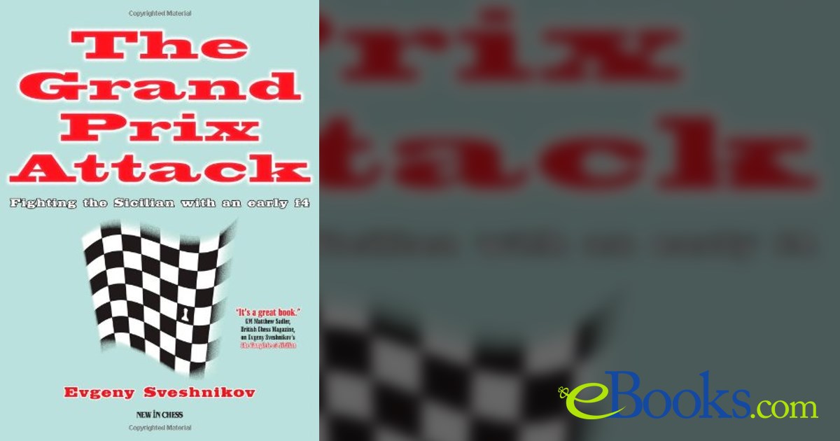 The Grand Prix Attack: Fighting by Sveshnikov, Evgeny