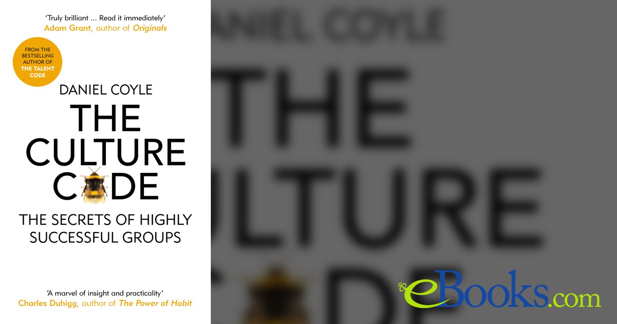 The Culture Code: The Secrets of Highly Successful Groups