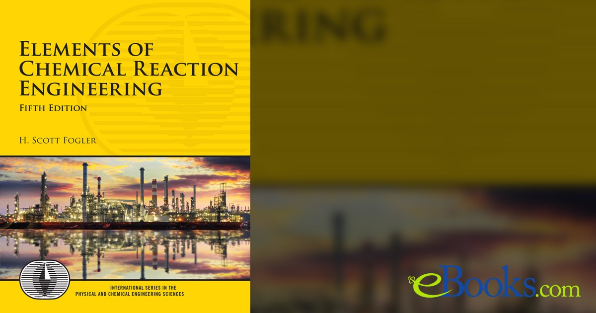 Elements of Chemical Reaction Engineering (5th ed.)
