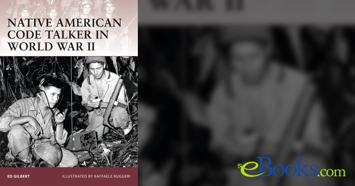 Native American Code Talker in World War II by Ed Gilbert (ebook)