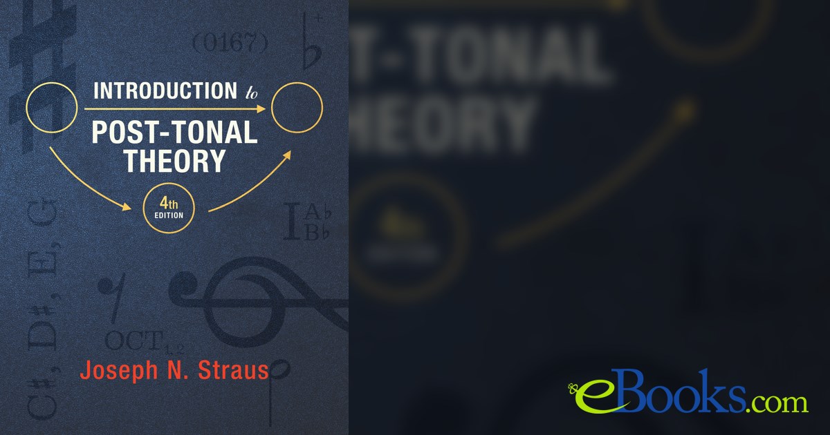 Introduction to PostTonal Theory (4th ed.)