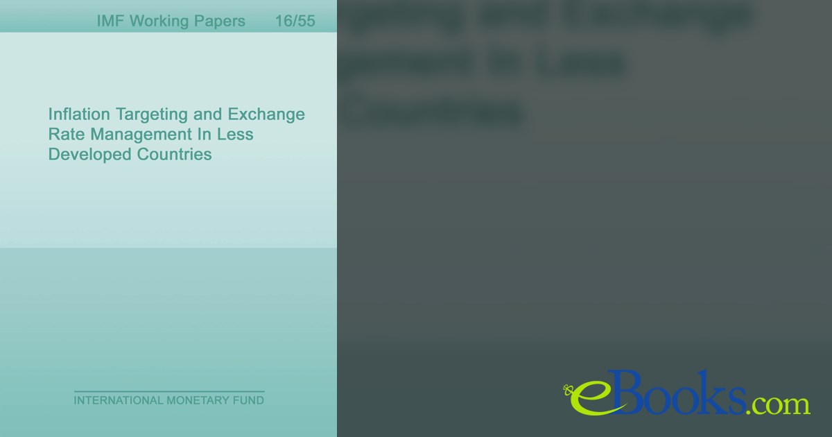 Inflation Targeting and Exchange Rate Management In Less Developed ...